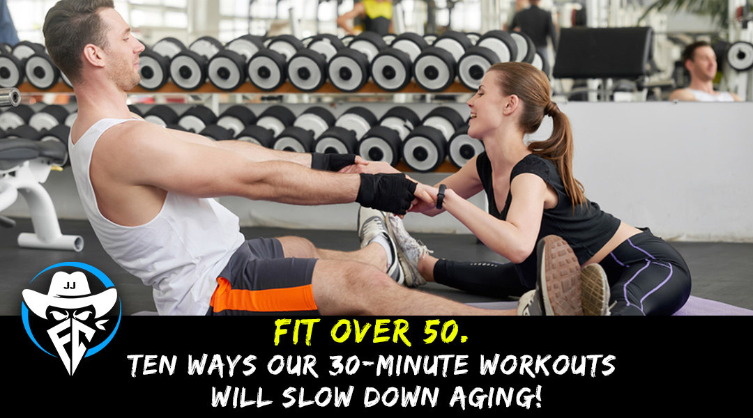 Fit over 50. Ten ways our 30-minute workouts will slow down aging!