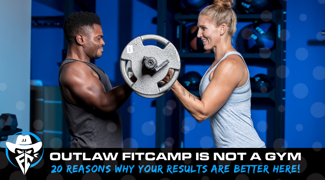Outlaw FitCamp is not a gym!  20 reasons your results can be better here.