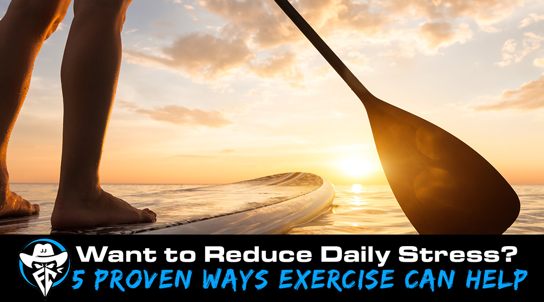 Want to Reduce Daily Stress? 5 Proven Ways Exercise Can Help