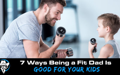 Happy Father’s Day!  7 Ways Being a Fit Dad is Good for Your Kids