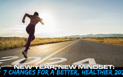 New Year, New Mindset: 7 Changes for a Better, Healthier 2024